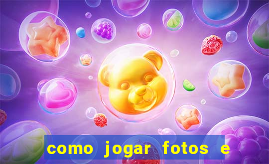 como jogar fotos e videos na nuvem